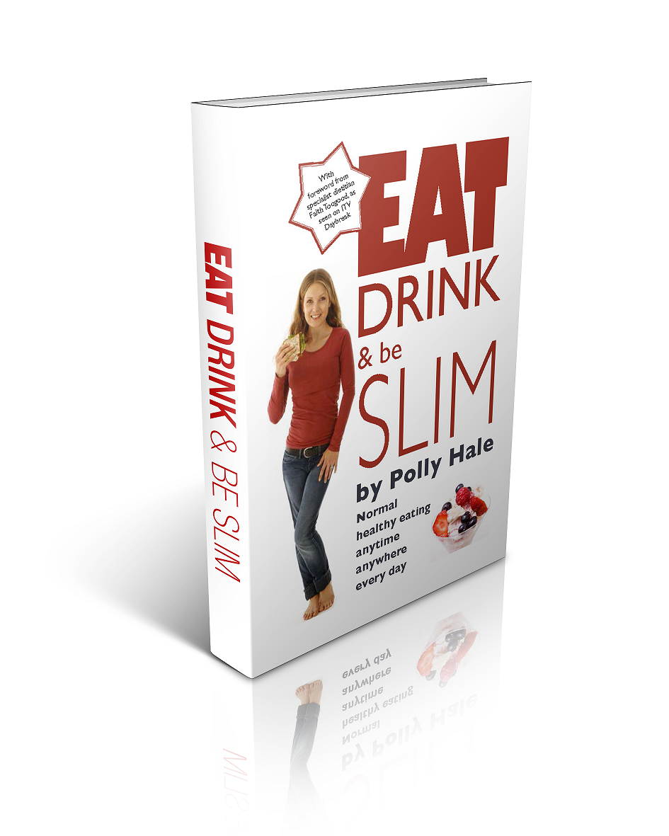 Eat Drink and Be Slim: Normal Healthy Eating Anytime, Anywhere, Every Day (paperback)